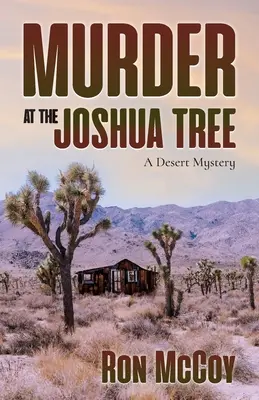 Asesinato en el árbol de Josué: Un misterio en el desierto - Murder at the Joshua Tree: A Desert Mystery