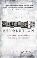 La revolución de Gutenberg: La historia de un genio y de un invento que cambió el mundo - The Gutenberg Revolution: The Story of a Genius and an Invention That Changed the World