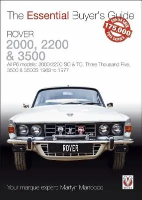 Rover 2000, 2200 & 3500: Todos los modelos P6: 2000/2200 SC & Tc, Tres Mil Cinco, 3500 & 3500s 1963 a 1977 - Rover 2000, 2200 & 3500: All P6 Models: 2000/2200 SC & Tc, Three Thousand Five, 3500 & 3500s 1963 to 1977