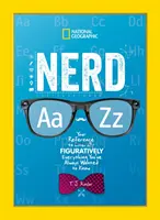 Nerd A to Z: Your Reference to Literally Figuratively Everything You've Always Wanted to Know (Nerd de la A a la Z: Tu referencia para todo lo que siempre has querido saber) - Nerd A to Z: Your Reference to Literally Figuratively Everything You've Always Wanted to Know