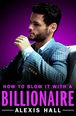 Cómo tirársela a un multimillonario - How to Blow It with a Billionaire