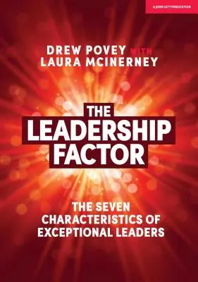 El factor liderazgo: Las siete características de los líderes excepcionales - The Leadership Factor: The Seven Characteristics of Exceptional Leaders