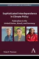 Interdependencia sofisticada en la política climática: Federalismo en Estados Unidos, Brasil y Alemania - Sophisticated Interdependence in Climate Policy: Federalism in the United States, Brazil, and Germany