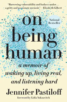 Ser humano: Un libro de memorias sobre despertar, vivir de verdad y escuchar con atención - On Being Human: A Memoir of Waking Up, Living Real, and Listening Hard