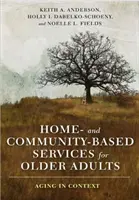 Servicios a Domicilio y en la Comunidad para Personas Mayores: Envejecer en contexto - Home- And Community-Based Services for Older Adults: Aging in Context