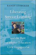 Liberating Service Learning: Y el resto del compromiso cívico en la educación superior - Liberating Service Learning: And the Rest of Higher Education Civic Engagement