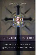 Probar la historia: El teorema de Bayes y la búsqueda del Jesús histórico - Proving History: Bayes's Theorem and the Quest for the Historical Jesus