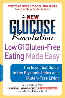 La nueva revolución de la glucosa Comer sin gluten con bajo índice glucémico es fácil: La guía esencial del índice glucémico y la vida sin gluten - The New Glucose Revolution Low GI Gluten-Free Eating Made Easy: The Essential Guide to the Glycemic Index and Gluten-Free Living