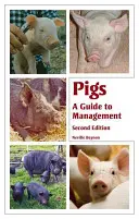 Cerdos: Guía de manejo - Pigs: A Guide to Management