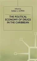 La economía política de las drogas en el Caribe - The Political Economy of Drugs in the Caribbean
