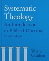 Teología sistemática - Una introducción a la doctrina bíblica (Grudem Wayne A (Autor)) - Systematic Theology - An Introduction To Biblical Doctrine (Grudem Wayne A (Author))