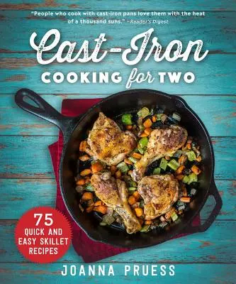 Cocina de hierro fundido para dos: 75 recetas rápidas y fáciles con sartén - Cast-Iron Cooking for Two: 75 Quick and Easy Skillet Recipes