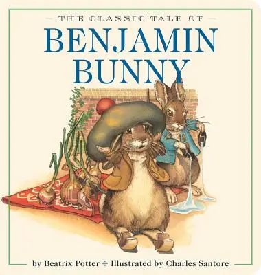 El cuento clásico de Benjamin Bunny Libro de cartón acolchado de gran tamaño: La Edición Clásica por el Ilustrador #1 New York Times Bestseller - The Classic Tale of Benjamin Bunny Oversized Padded Board Book: The Classic Edition by #1 New York Times Bestselling Illustrator