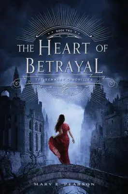 El Corazón de la Traición: Las Crónicas del Remanente, Libro Segundo - The Heart of Betrayal: The Remnant Chronicles, Book Two