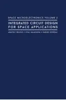 Microelectrónica espacial Volumen 2: Diseño de circuitos integrados para aplicaciones espaciales - Space Microelectronics Volume 2: Integrated Circuit Design for Space Applications