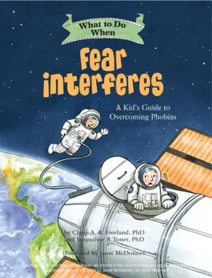 Qué hacer cuando el miedo interfiere: Guía infantil para superar las fobias - What to Do When Fear Interferes: A Kid's Guide to Overcoming Phobias