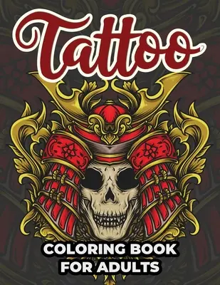 Tattoo Coloring Book For Adults: Tattoo Adult Coloring Workbook Diseños antiestrés para adolescentes y adultos - Tattoo Coloring Book For Adults: Tattoo Adult Coloring Workbook Stress Relieving Designs For Teens And Adults