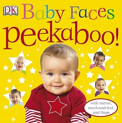 ¡Baby Faces Peekaboo! Con espejo, tacto y solapas - Baby Faces Peekaboo!: With Mirror, Touch-And-Feel, and Flaps