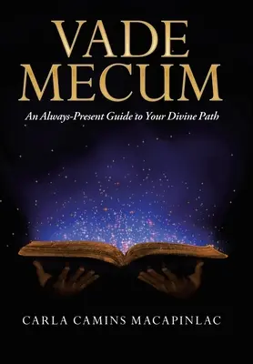 Vade Mecum: Una guía siempre presente para tu camino divino - Vade Mecum: An Always-Present Guide to Your Divine Path