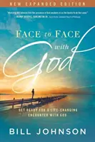 Cara a cara con Dios: Prepárese para un encuentro con Dios que le cambiará la vida - Face to Face with God: Get Ready for a Life-Changing Encounter with God