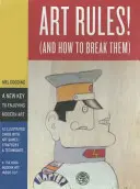 Reglas del arte - (Y cómo romperlas) - Art Rules! - (And How to Break Them)