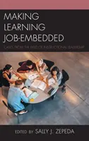 Cómo integrar el aprendizaje en el trabajo: casos del campo del liderazgo pedagógico - Making Learning Job-Embedded: Cases from the Field of Instructional Leadership