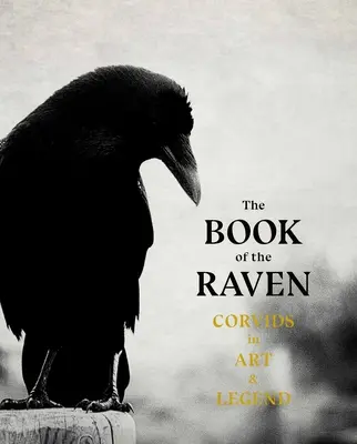 El libro del cuervo: Los córvidos en el arte y la leyenda - The Book of Raven: Corvids in Art and Legend