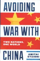 Evitar la guerra con China: Dos naciones, un mundo - Avoiding War with China: Two Nations, One World