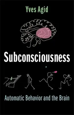 Subconsciencia: El comportamiento automático y el cerebro - Subconsciousness: Automatic Behavior and the Brain