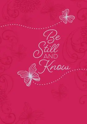 Quédate quieto y conoce: 365 Devocionales Diarios - Be Still and Know: 365 Daily Devotions