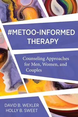 Metoo-Informed Therapy: Enfoques de asesoramiento para hombres, mujeres y parejas - Metoo-Informed Therapy: Counseling Approaches for Men, Women, and Couples