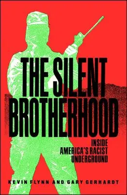 Silent Brotherhood: Inside America's Racist Underground (La hermandad silenciosa: dentro de la clandestinidad racista estadounidense) - Silent Brotherhood: Inside America's Racist Underground