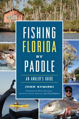 Pesca a remo en Florida: Guía del pescador - Fishing Florida by Paddle: An Angler's Guide