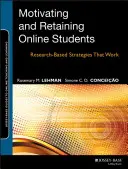 Motivar y retener a los estudiantes en línea: Estrategias eficaces basadas en la investigación - Motivating and Retaining Online Students: Research-Based Strategies That Work