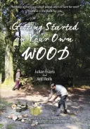 Cómo Empezar en Tu Propio Bosque - Getting Started in Your Own Wood