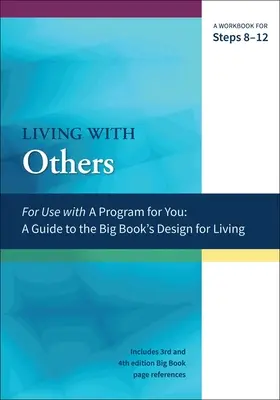 Vivir con los demás: Cuaderno de ejercicios para los Pasos 8-12 - Living with Others: A Workbook for Steps 8-12