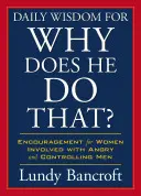 Sabiduría diaria para ¿Por qué hace eso? Aliento para mujeres involucradas con hombres iracundos y controladores - Daily Wisdom for Why Does He Do That?: Encouragement for Women Involved with Angry and Controlling Men