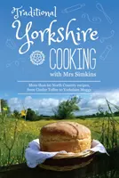 Cocina tradicional de Yorkshire: más de 60 recetas tradicionales del norte del país - Traditional Yorkshire Cooking - featuring more than 60 traditional North Country recipes