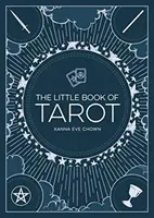 El Pequeño Libro del Tarot: Una Introducción a la Adivinación y la Adivinación de la Fortuna - The Little Book of Tarot: An Introduction to Fortune-Telling and Divination