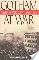 Gotham en guerra: Nueva York, 1860-1865 - Gotham at War: New York City, 1860-1865