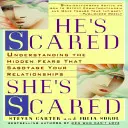 Él tiene miedo, ella tiene miedo: Comprender los miedos ocultos que sabotean tus relaciones - He's Scared, She's Scared: Understanding the Hidden Fears That Sabotage Your Relationships