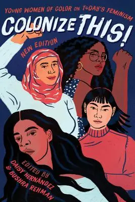 Colonizar esto: Mujeres jóvenes de color sobre el feminismo actual - Colonize This!: Young Women of Color on Today's Feminism