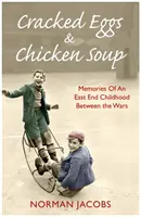 Huevos rotos y sopa de pollo: Memorias de un niño de entreguerras - Cracked Eggs and Chicken Soup: A Memoir of Growing Up Between the Wars