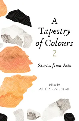 Un tapiz de colores 2: Historias de Asia - A Tapestry of Colours 2: Stories from Asia