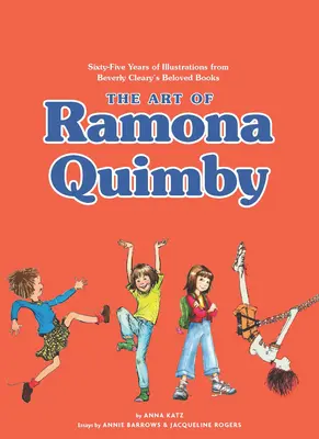El arte de Ramona Quimby: Sesenta y cinco años de ilustraciones de los queridos libros de Beverly Cleary - The Art of Ramona Quimby: Sixty-Five Years of Illustrations from Beverly Cleary's Beloved Books