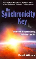 La Clave de la Sincronicidad - La Inteligencia Oculta que Guía al Universo y a Usted - Synchronicity Key - The Hidden Intelligence Guiding the Universe and You