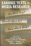 Textos canónicos en la investigación de los medios de comunicación: ¿Existen? ¿Debería haberlos? ¿Y éstos? - Canonic Texts in Media Research: Are There Any? Should There Be? How about These?