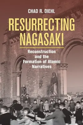 Resucitar Nagasaki - Resurrecting Nagasaki