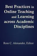 Mejores prácticas de enseñanza y aprendizaje en línea en todas las disciplinas académicas - Best Practices in Online Teaching and Learning Across Academic Disciplines