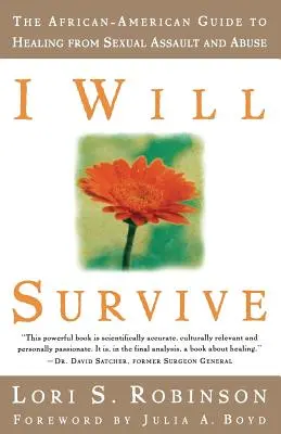 Sobreviviré: La guía afroamericana para curarse de agresiones y abusos sexuales - I Will Survive: The African-American Guide to Healing from Sexual Assault and Abuse